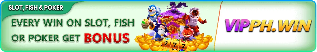 VIPPH win bonus on slot fish poker up to 258,888